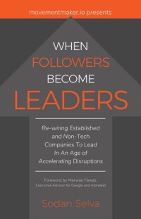 cover of the book When Followers Become Leaders: Rewiring Established and Non-Tech Companies To Lead In An Age of Accelerating Disruptions