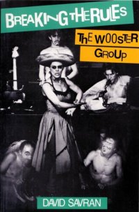 cover of the book Breaking the Rules: The Wooster Group