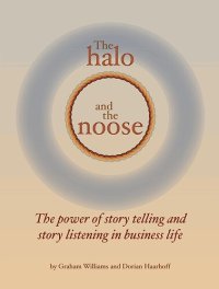 cover of the book The Halo and the Noose: The Power of Story Telling and Story Listening in Business Life