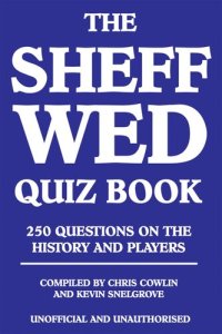 cover of the book The Sheff Wed Quiz Book: 250 Questions on the History and Players