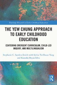 cover of the book The Yew Chung Approach to Early Childhood Education: Centering Emergent Curriculum, Child-Led Inquiry, and Multilingualism