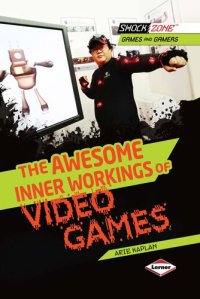 cover of the book The Awesome Inner Workings of Video Games