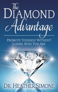 cover of the book The Diamond Advantage: Promote Yourself Without Losing Who You Are