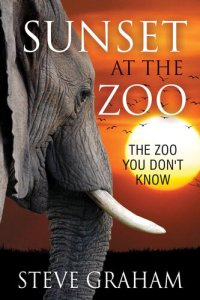 cover of the book Sunset at the Zoo: The Zoo You Don't Know