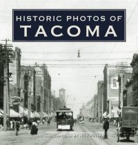 cover of the book Historic Photos of Tacoma