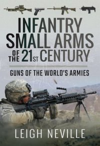 cover of the book Infantry Small Arms of the 21st Century: Guns of the World's Armies