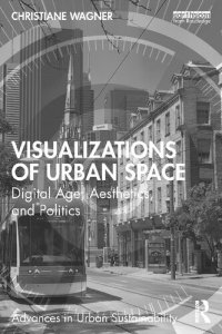 cover of the book Visualizations of Urban Space: Digital Age, Aesthetics, and Politics