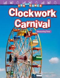 cover of the book Fun and Games: Clockwork Carnival: Measuring Time