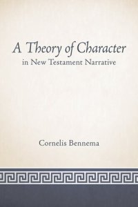 cover of the book A Theory of Character in New Testament Narrative