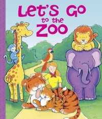 cover of the book Let's Go to the Zoo