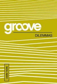 cover of the book Groove: Dilemmas Leader Guide