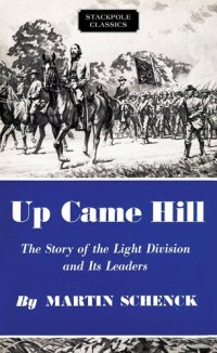 cover of the book Up Came Hill: The Story of the Light Division and Its Leaders