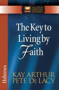 cover of the book The Key to Living by Faith: Hebrews