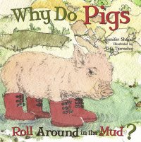 cover of the book Why Do Pigs Roll Around in the Mud?