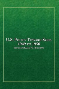 cover of the book U.S. Policy Toward Syria - 1949 to 1958