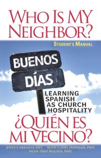 cover of the book Who Is My Neighbor? Student Manual: Learning Spanish as Church Hospitality