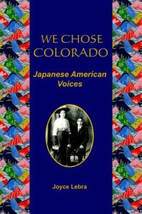 cover of the book We Chose Colorado: Japanese American Voices