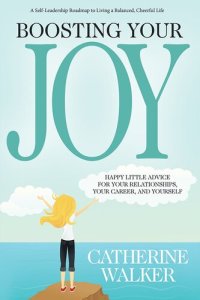 cover of the book Boosting Your Joy: Happy Little Advice for Your Relationships, Your Career and Yourself