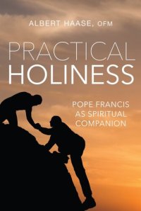 cover of the book Practical Holiness: Pope Francis as Spiritual Companion