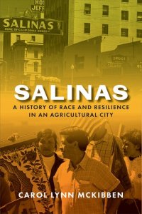 cover of the book Salinas: A History of Race and Resilience in an Agricultural City