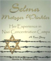 cover of the book Selma Metzger Winkler: Her Experience in Nazi Concentration Camp