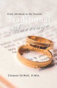 cover of the book Traditional Marriage: From Abraham to the Present