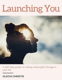 cover of the book Launching You: A self-help guide to making lasting change in your life