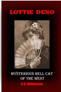 cover of the book Lottie Deno: Mysterious Hell Cat of the West