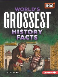 cover of the book World's Grossest History Facts