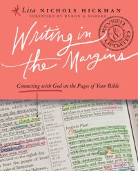 cover of the book Writing in the Margins: Connecting with God on the Pages of Your Bible