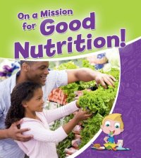 cover of the book On a Mission for Good Nutrition!