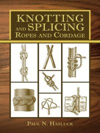 cover of the book Knotting and Splicing Ropes and Cordage