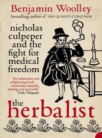 cover of the book The Herbalist: Nicholas Culpeper And The Fight For Medical Freedom