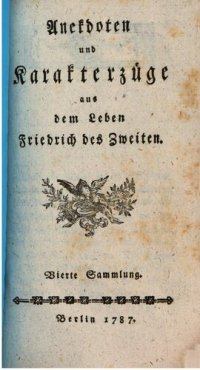 cover of the book Anekdoten und Karakterzüge aus dem Leben Friedrichs des Zweiten