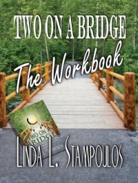 cover of the book Two on a Bridge The Workbook: A Companion Tool Designed to Enhance Discussions Outlined in the Two on a Bridge Guidebook