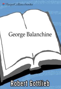 cover of the book George Balanchine: The Ballet Maker