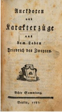 cover of the book Anekdoten und Karakterzüge aus dem Leben Friedrichs des Zweiten