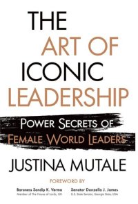 cover of the book The Art of Iconic Leadership: Power Secrets of Female World Leaders