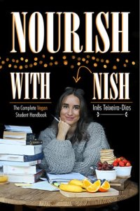 cover of the book Nourish with Nish: The Complete Vegan Student Handbook