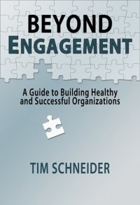 cover of the book Beyond Engagement: A Guide to Building Healthy and Successful Organizations