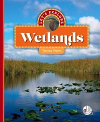 cover of the book Let's Explore Wetlands