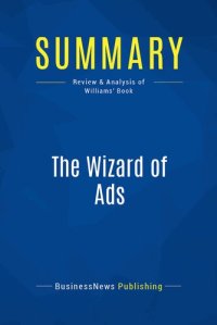 cover of the book Summary: The Wizard of Ads: Review and Analysis of Williams' Book