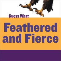 cover of the book Feathered and Fierce: Bald Eagle