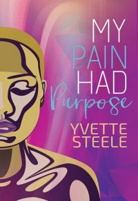 cover of the book My Pain Had Purpose