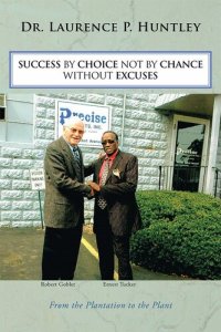 cover of the book Success by Choice Not by Chance Without Excuses: From the Plantation to the Plant