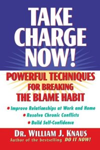 cover of the book Take Charge Now!: Powerful Techniques for Breaking the Blame Habit