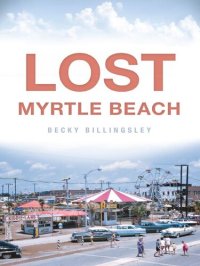 cover of the book Lost Myrtle Beach