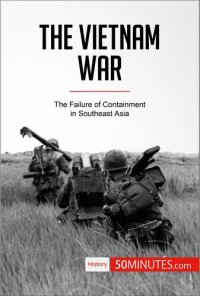 cover of the book The Vietnam War: The Failure of Containment in Southeast Asia