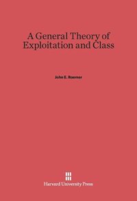 cover of the book A General Theory of Exploitation and Class