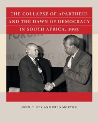 cover of the book The Collapse of Apartheid and the Dawn of Democracy in South Africa, 1993